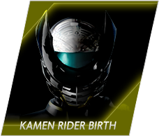 KAMEN RIDER BIRTH (仮面ライダーバース)